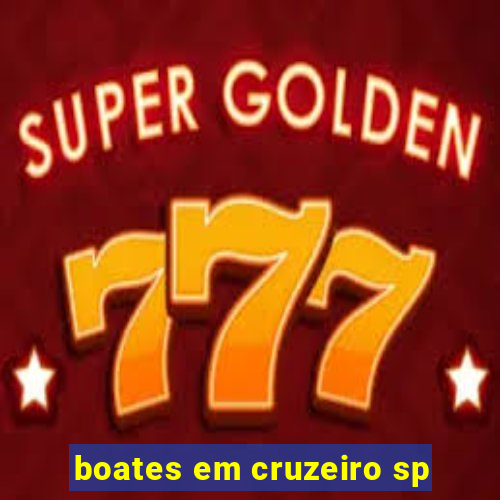 boates em cruzeiro sp